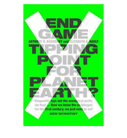 shop-end-game-tipping-point-for-planet-earth-by-anthony-d-barnosky-with-free-delivery