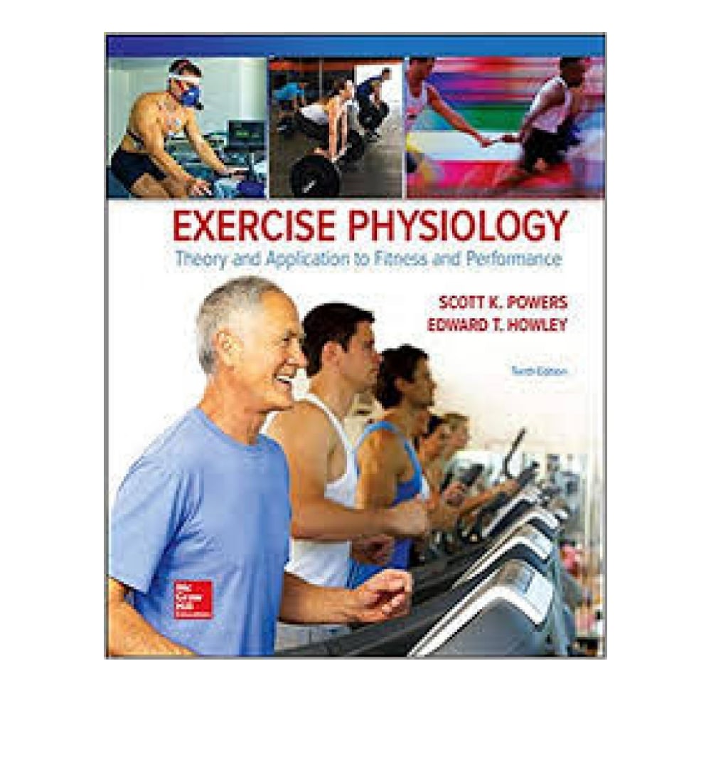 buy-exercise-physiology-theory-and-application-to-fitness-and-performance-10th-edition-by-scott-powers-online-in-pakistan