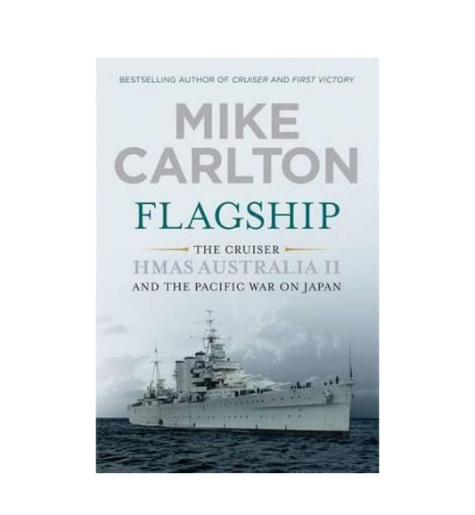 flagship-the-cruiser-hmas-australia-ii-and-the-pacific-war-on-japan-by-mike-carlton-book-image-pakistan-bookstore
