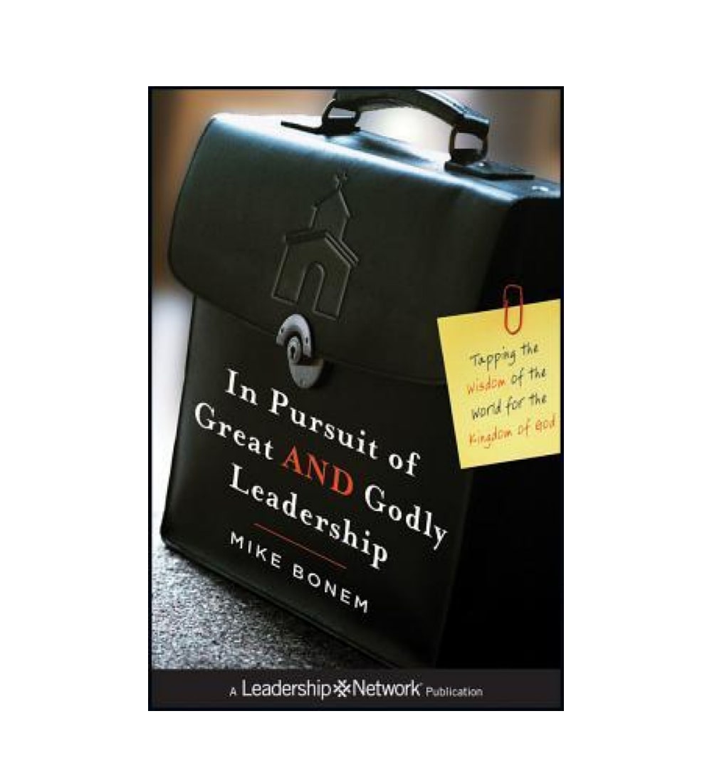in-pursuit-of-great-and-godly-leadership-tapping-the-wisdom-of-the-world-for-the-kingdom-of-god-by-mike-bonem-book-image-pakistan-bookstore