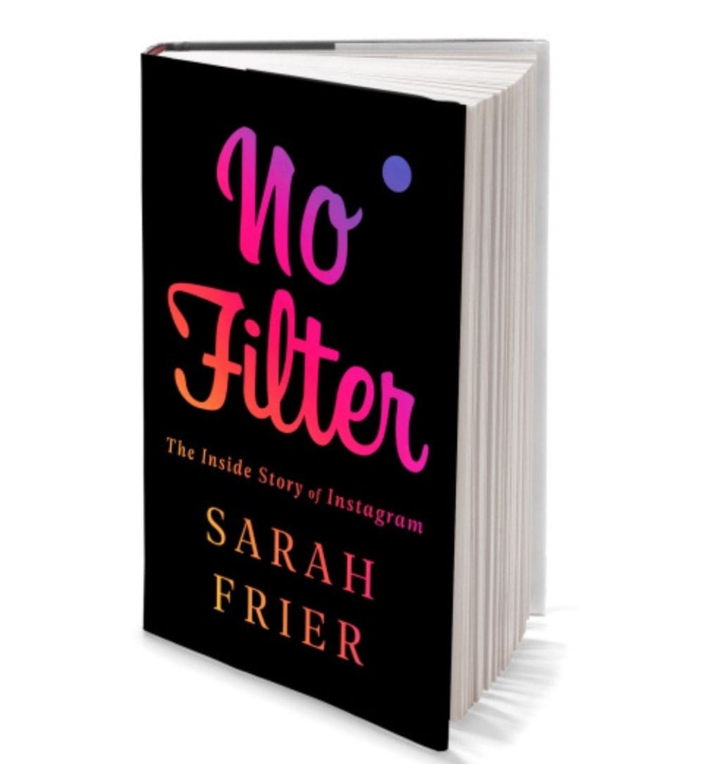 no-filter-the-inside-story-of-instagram-by-sarah-frier-book-image-pakistan-bookstore