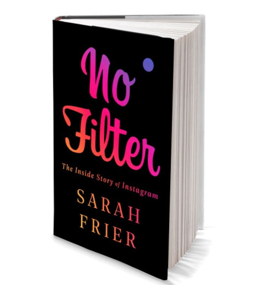 no-filter-the-inside-story-of-instagram-by-sarah-frier-book-image-pakistan-bookstore