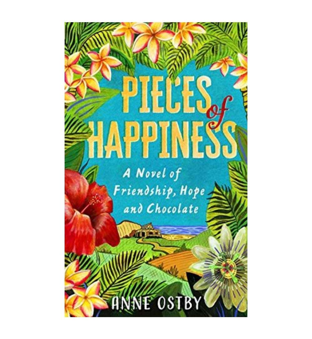 Pieces of Happiness: A Novel of Friendship, Hope by Anne
