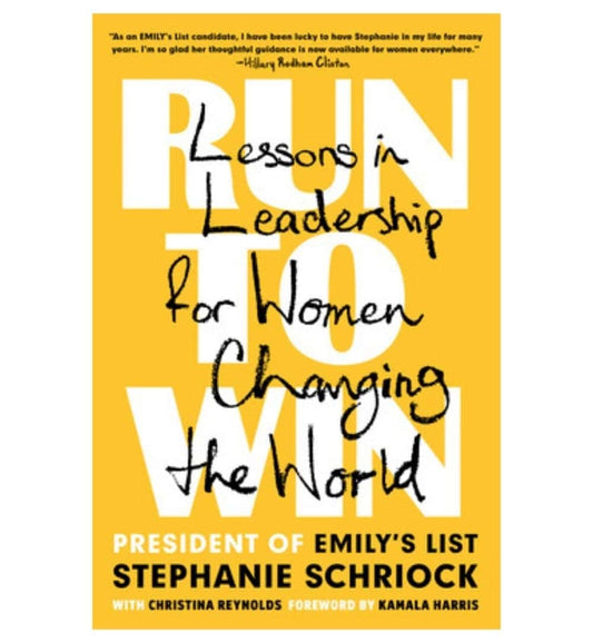 order-run-to-win-lessons-in-leadership-for-women-changing-the-world-by-stephanie-schriock-christina-reynolds-online-with-cod