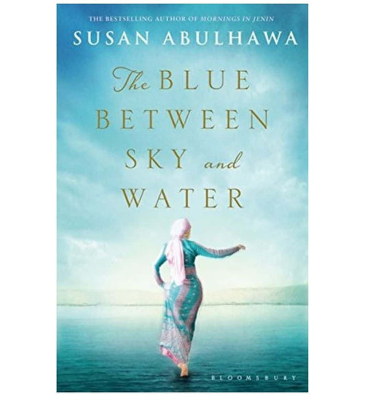 shop-the-blue-between-sky-and-water-by-susan-abulhawa-with-free-delivery