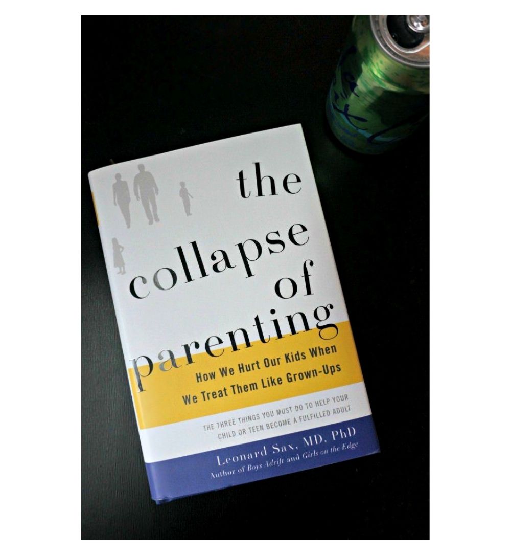 buy-the-collapse-of-parenting-how-we-hurt-our-kids-when-we-treat-them-like-grownups-by-leonard-sax-online-in-pakistan