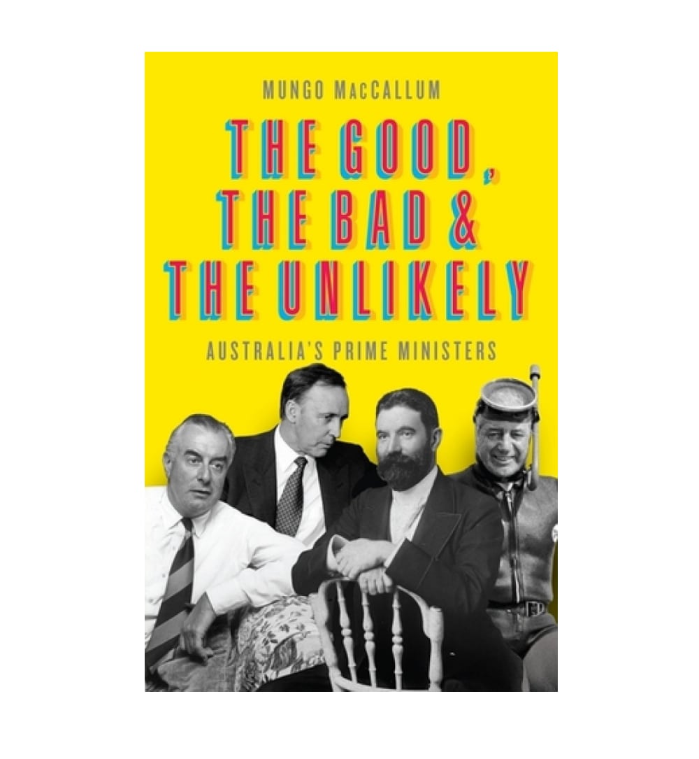 the-good-the-bad-amp-the-unlikely-australias-prime-ministers-by-mungo-maccallum-book-image-pakistan-bookstore