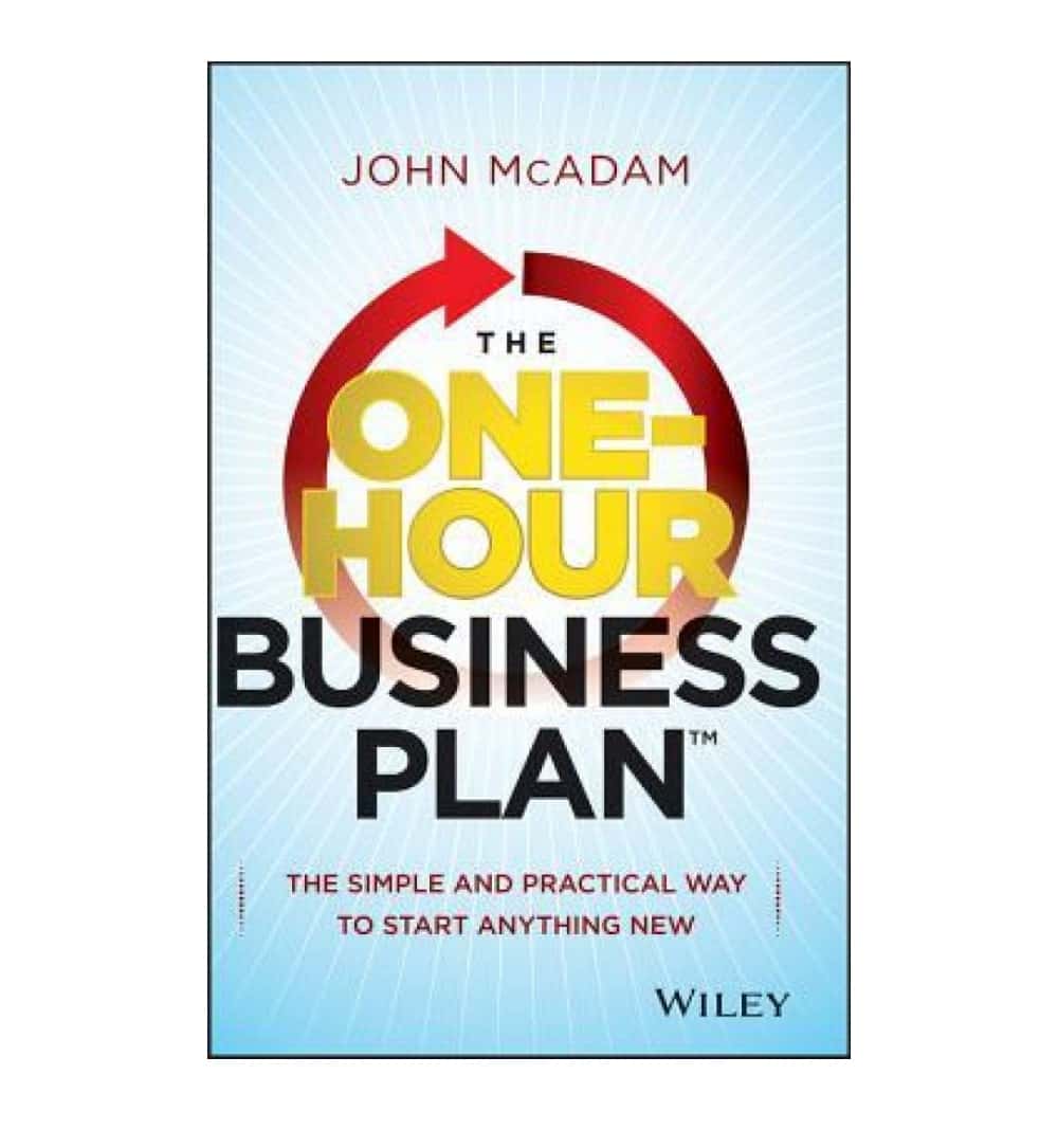 order-the-onehour-business-plan-the-simple-and-practical-way-to-start-anything-new-by-john-mcadam-contributor-online-with-cod