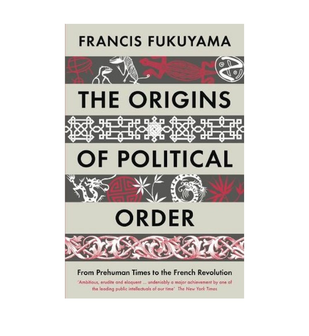 shop-the-origins-of-political-order-from-prehuman-times-to-the-french-revolution-political-order-1-by-francis-fukuyama-with-free-delivery