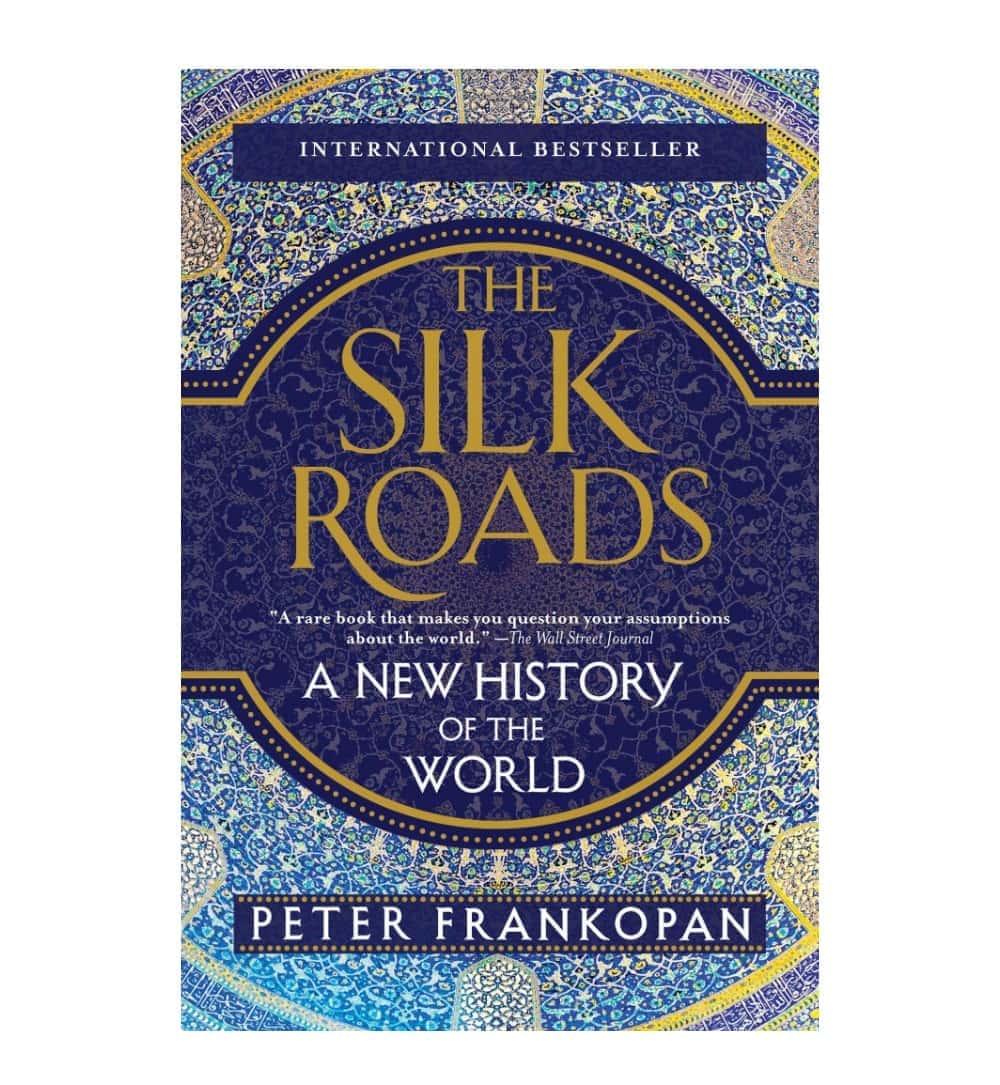 shop-the-silk-roads-a-new-history-of-the-world-by-peter-frankopan-with-free-delivery