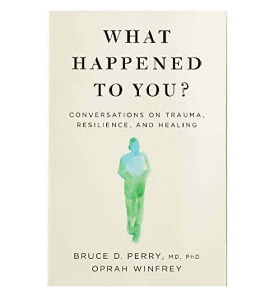 order-what-happened-to-you-conversations-on-trauma-resilience-and-healing-by-bruce-d-perry-online-with-cod