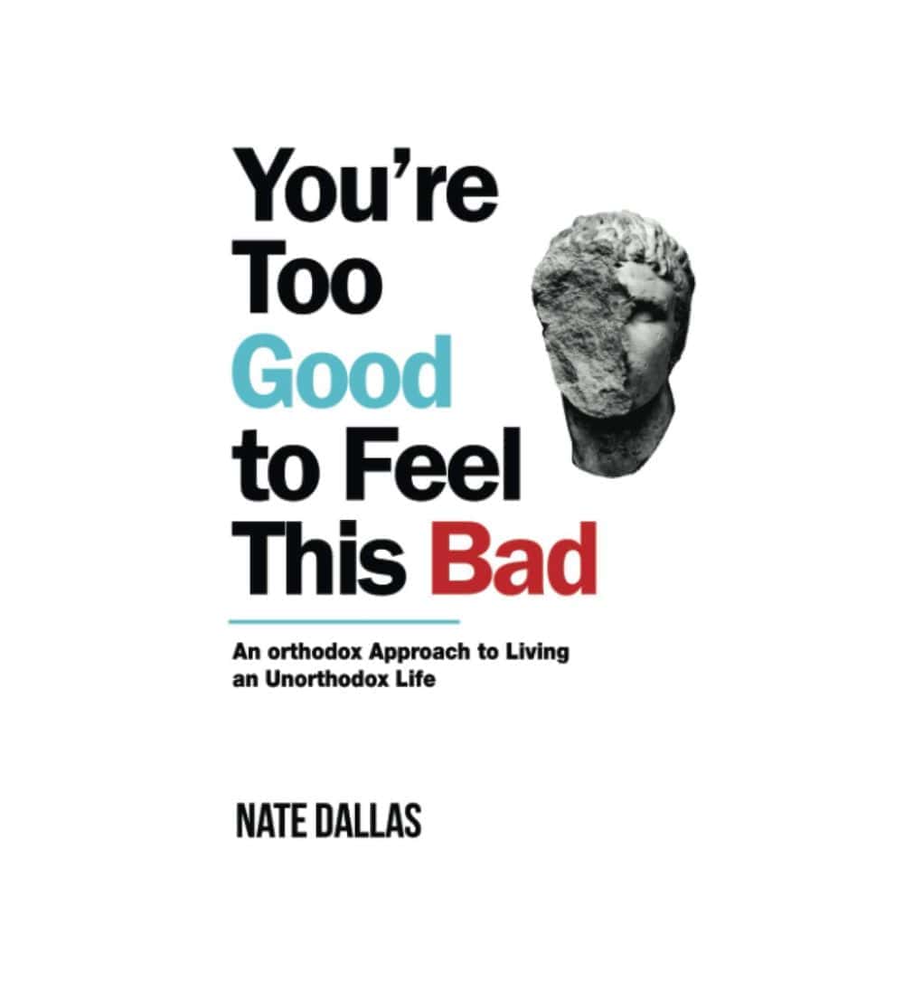 shop-youre-too-good-to-feel-this-bad-by-nate-dallas-with-free-delivery
