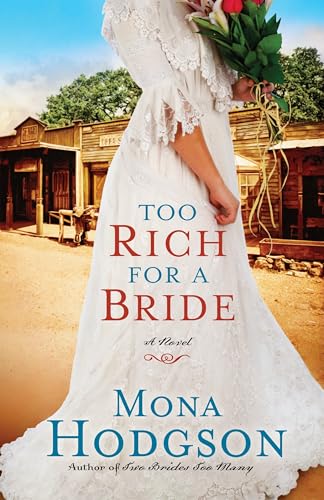 Too Rich for a Bride: A Novel (The Sinclair Sisters of Cripple Creek) Book Available Online