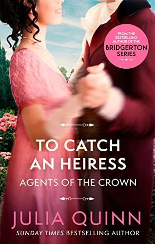 To Catch An Heiress: by the bestselling author of Bridgerton (Agents for the Crown) by Quinn – Buy Books Online