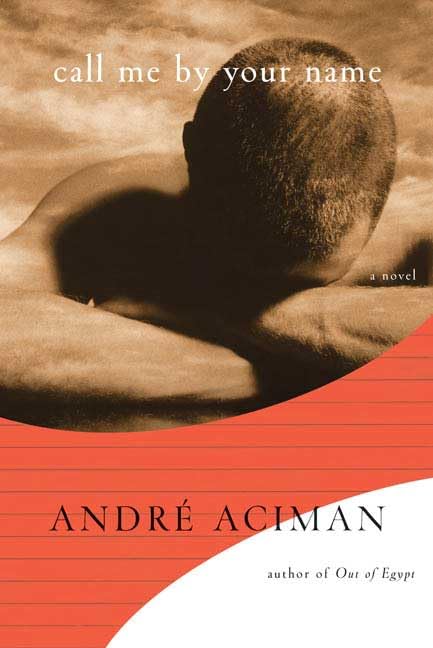 Call Me by Your Name: A Novel Book Cover Image