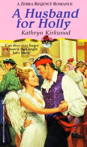 A Husband For Holly (Zebra Regency Romance) by Kathryn Kirkwood – Buy Books Online