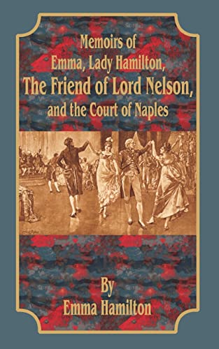 High Quality Memoirs of Emma, Lady Hamilton: The Friend of Lord Nelson, and the Court of Naples Book Photo