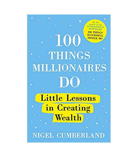 100-things-millionaires-do-little-lessons-in-creating-wealth-by-nigel-cumberland - OnlineBooksOutlet