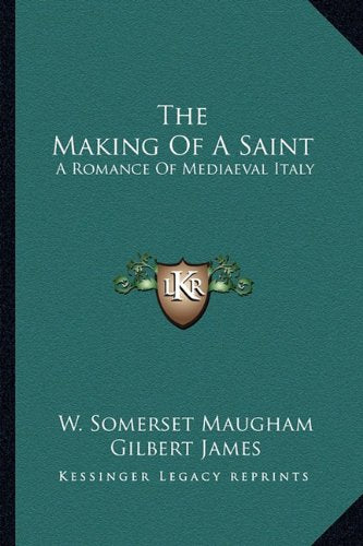 High Quality The Making Of A Saint: A Romance Of Mediaeval Italy Book Photo