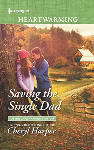 Saving the Single Dad (Otter Lake Ranger Station, 2) Book Available Online