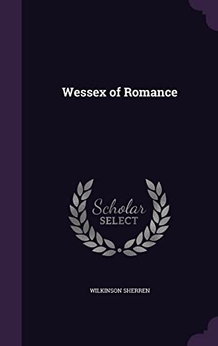 Wessex Of Romance by Wilkinson Sherren – Buy Books Online
