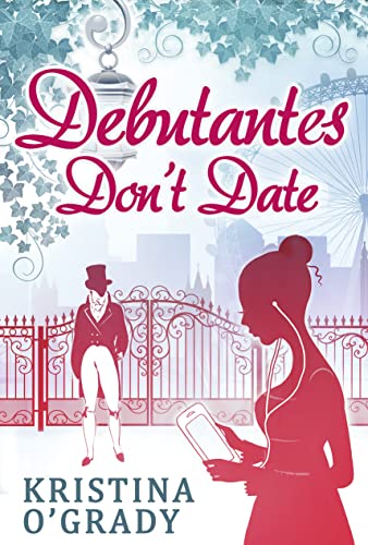 Shop Debutantes Don't Date: A historical regency romance, perfect for fans of Netflix’s Bridgerton! (Time-Travel to Regency England, Book 1) Book Online – Fast Delivery