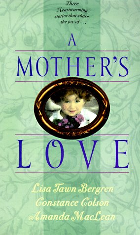 A Mother's Love: A Mother's Miracle/Legacy of Love/Sand Castles (Palisades Pure Romance Collection) by Constance Colson – Buy Books Online