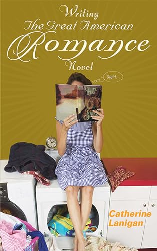 Writing the Great American Romance Novel Book Available Online