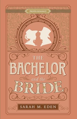 The Bachelor and the Bride (Proper Romance Victorian) Book Available Online