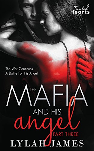 The Mafia And His Angel Part 3 (Tainted Hearts) Book - Original Edition Cover