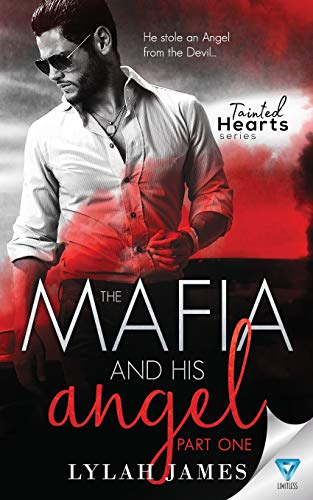 The Mafia And His Angel: Part 1 (Tainted Hearts Series) Book Available Online