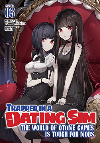 Trapped in a Dating Sim: The World of Otome Games is Tough for Mobs (Light Novel) Vol. 3 by  – Buy Books Online