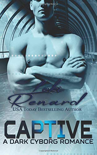 Captive: A Dark Cyborg Romance by Loki Renard – Buy Books Online