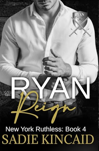 Ryan Reign: A Dark Mafia, Reverse Harem Romance. Book 4 of New York Ruthless by  – Buy Books Online