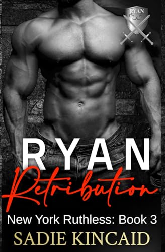 Ryan Retribution: A Dark Mafia, Reverse Harem. Book 3 in New York Ruthless Series by  – Buy Books Online
