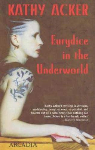 Eurydice in the Underworld by Kathy Acker – Buy Books Online