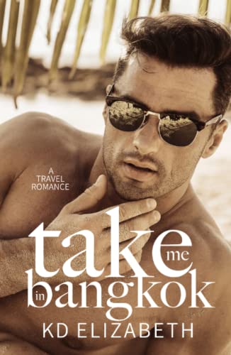 Take Me in Bangkok: A Steamy Mafia Travel Romance Book - Original Edition Cover
