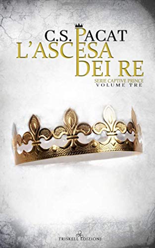 L'ascesa dei re (Captive Prince) (Italian Edition) Book Available Online