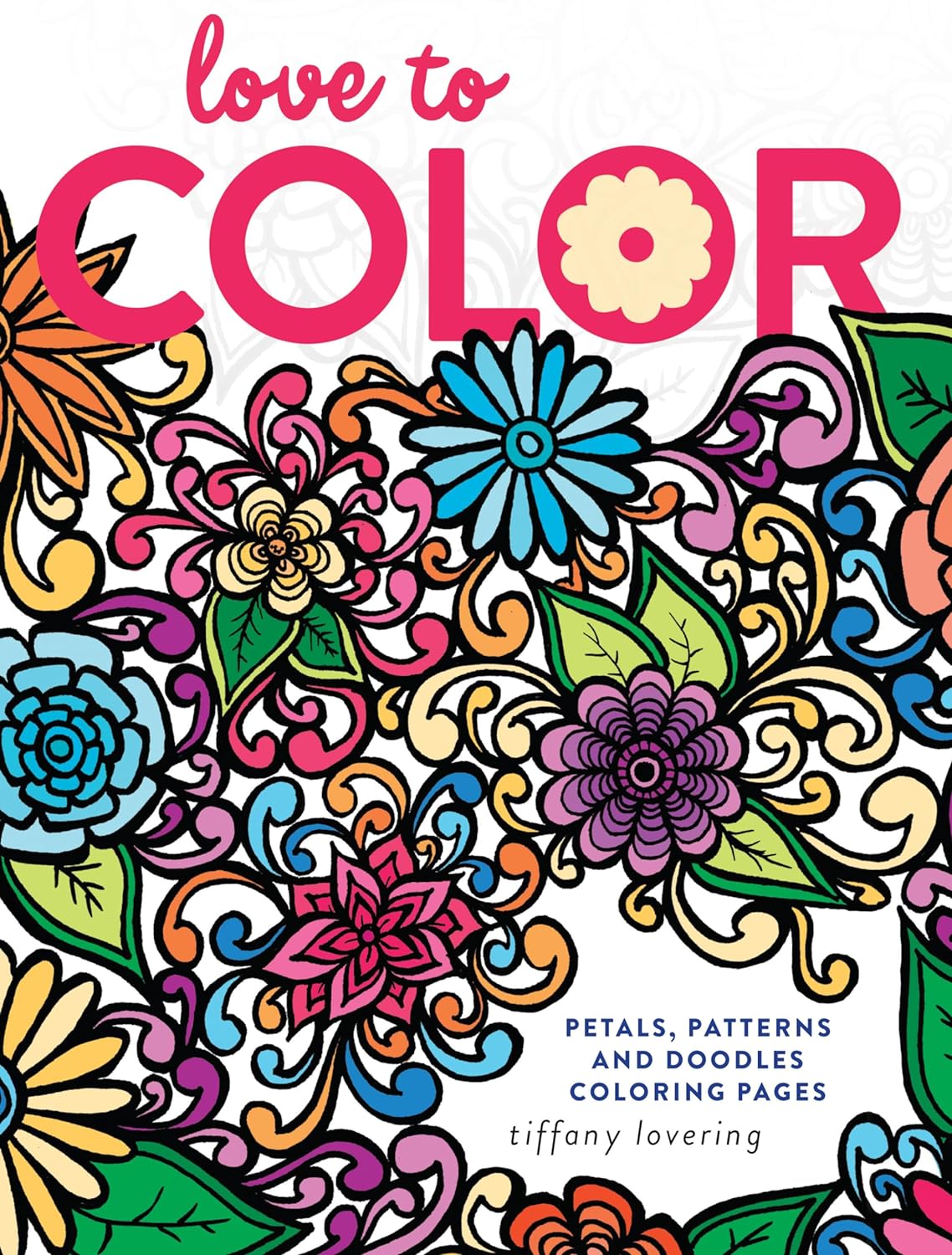 Love to Color: The Ultimate Stress-Relief Coloring Book for Adults - Original