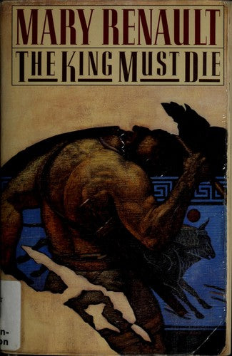 The King Must Die by Mary Renault book cover