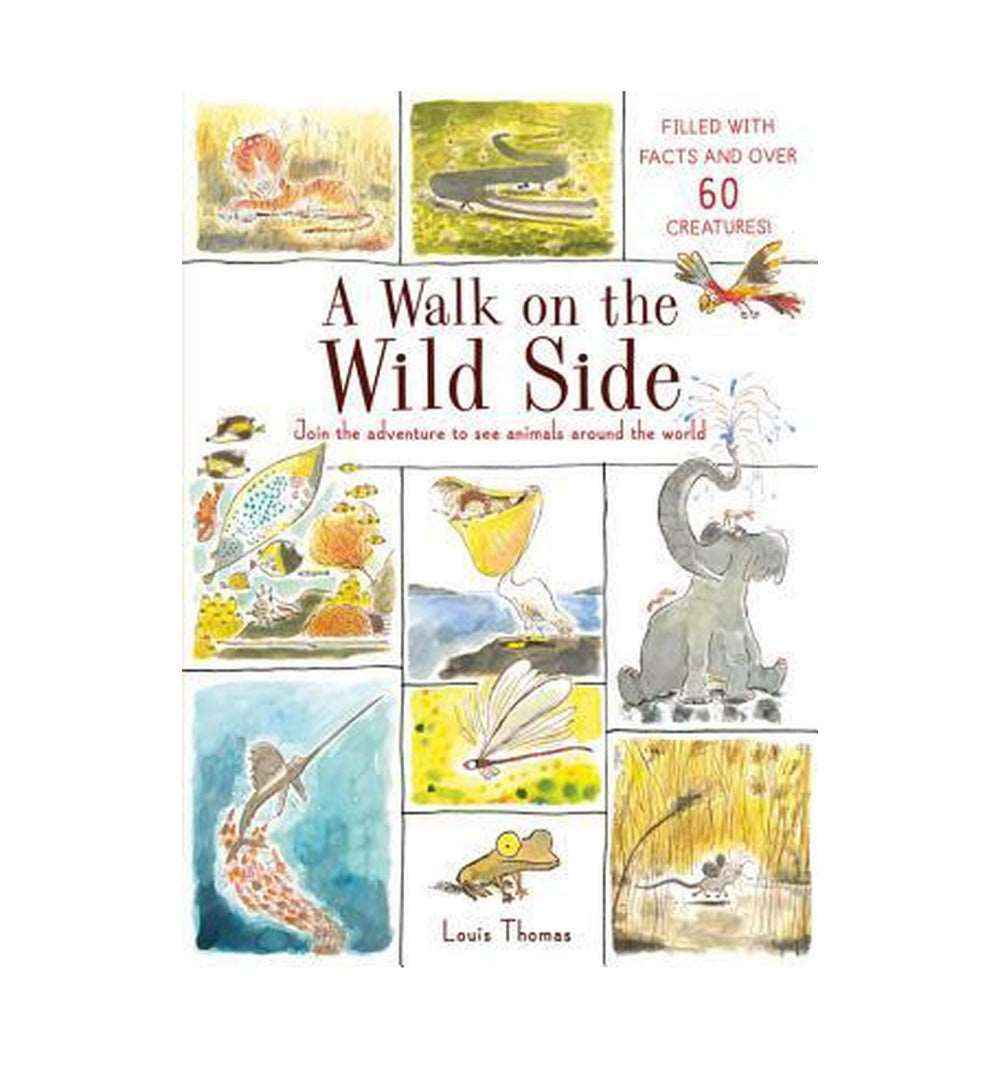 front-cover-a-walk-on-the-wild-side-filled-with-facts-and-over-60-creatures-by-louis-thomas-available-online