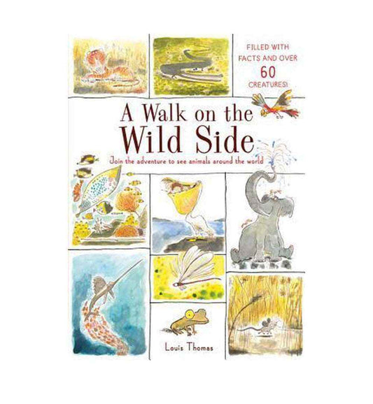 front-cover-a-walk-on-the-wild-side-filled-with-facts-and-over-60-creatures-by-louis-thomas-available-online