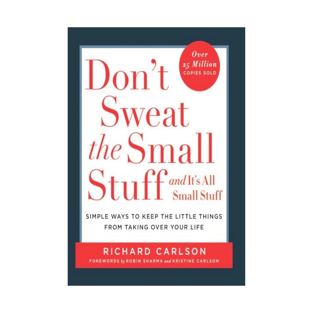 front-cover-dont-sweat-the-small-stuff-and-its-all-small-stuff-by-richard-carlson-available-online