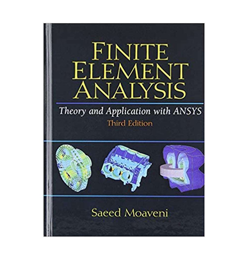 finite-element-analysis-theory-and-application-with-ansys-3rd-edition-by-saeed-moaveni-author - OnlineBooksOutlet