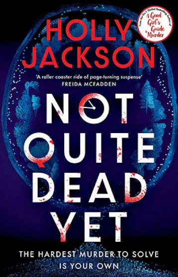 Not Quite Dead Yet by Holly Jackson by Holly Jackson - book cover