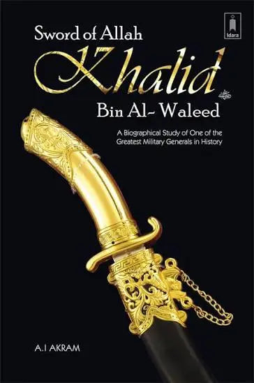 The Sword of Allah: Khalid Bin Al-Waleed by A. I. Akram - book cover