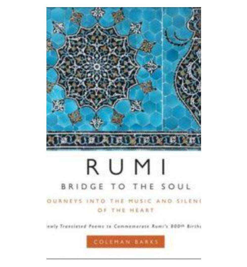 buy-bridge-to-the-soul-journeys-into-the-music-and-silence-of-the-heart-by-rumi-coleman-barks-translator-aj-arberry-translator-nevit-o-ergin-translator-online-in-pakistan