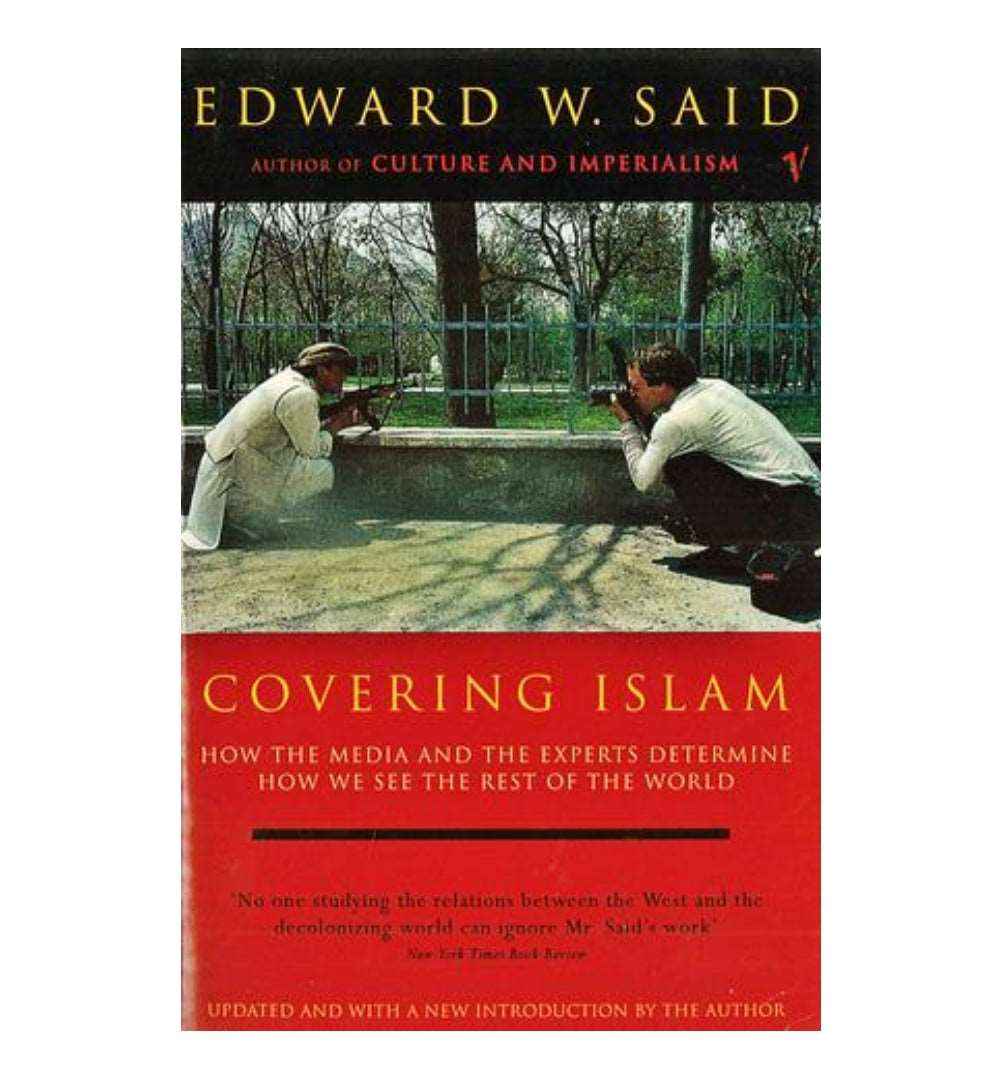cover-of-covering-islam-how-the-media-and-the-experts-determine-how-we-see-the-rest-of-the-world-by-edward-w-said-luann-walther-editor