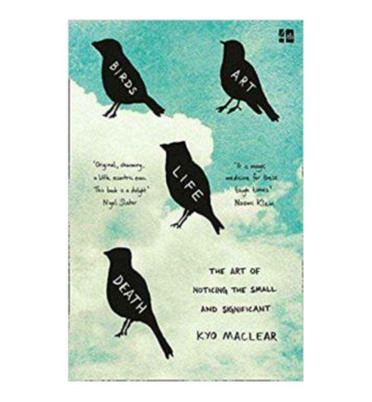 buy-birds-art-life-death-a-field-guide-to-the-small-and-significant-by-kyo-maclear-online-in-pakistan