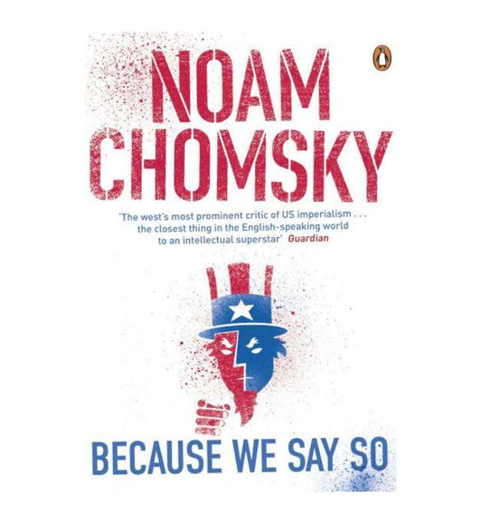 front-cover-because-we-say-so-by-noam-chomsky-henry-a-giroux-foreword-available-online